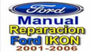 Ford Ikon - Manual De Reparacion 2002 2001 2002 2003 2004 2005 2006 2007